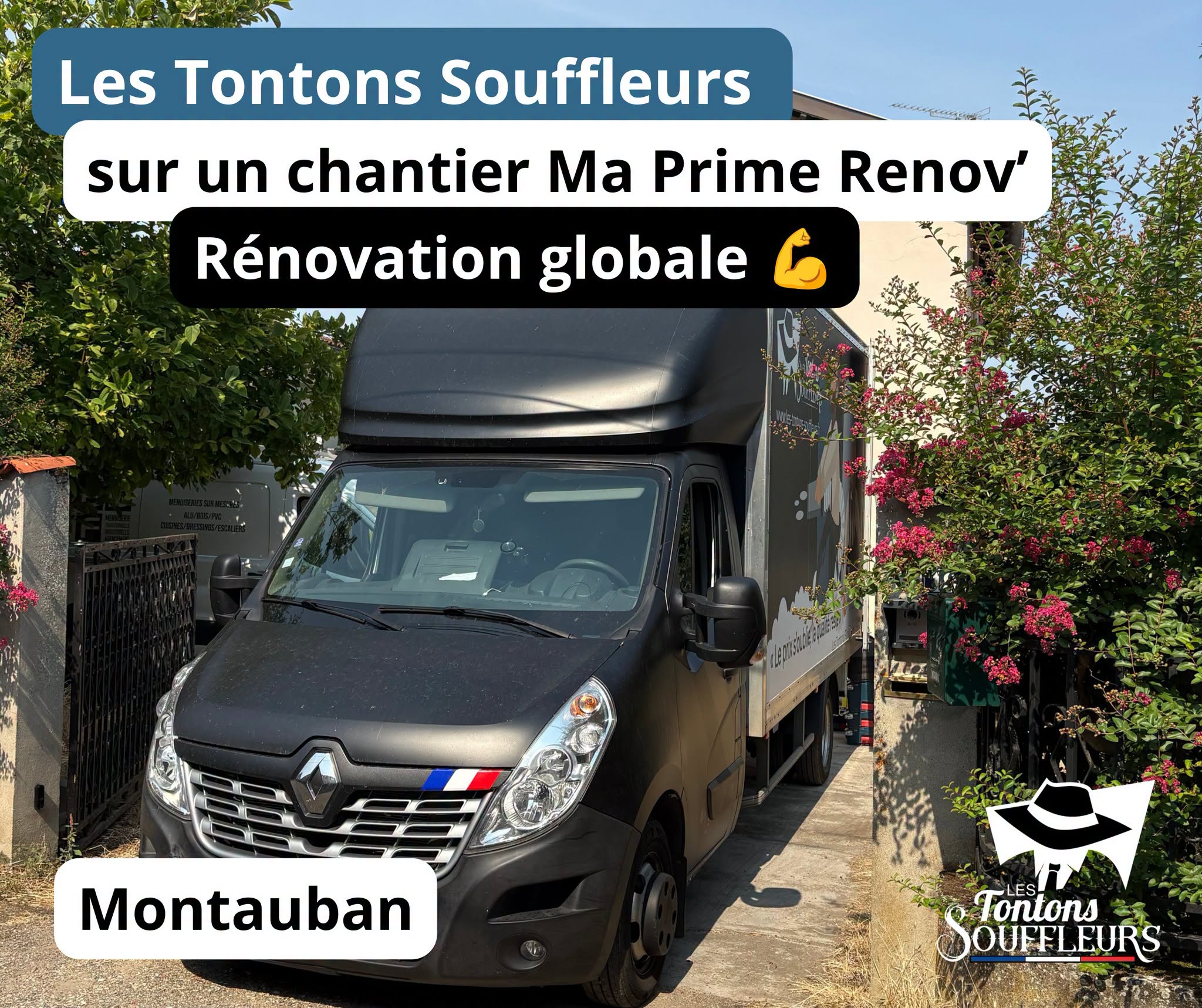 Camion des Tontons Souffleurs sur un chantier MaPrimeRénov' rénovation globale à Montauban